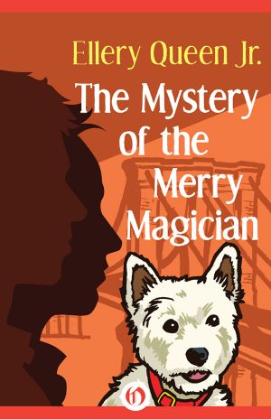 [Ellery Queen Jr. Mystery Stories 10] • The Mystery of the Merry Magician